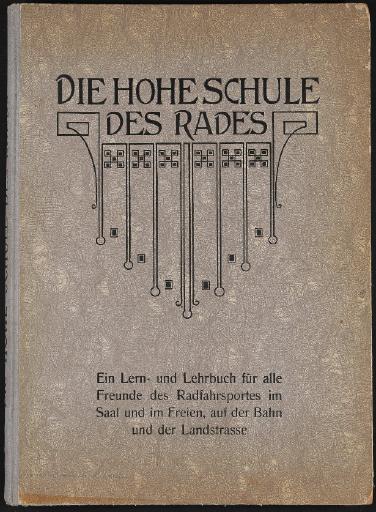 Dr. Lothar Nitz, Die hohe Schule des Rades, Berlin 1907